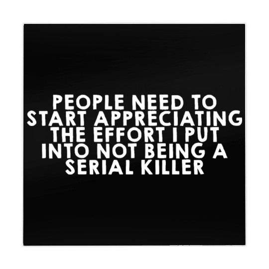 The Effort I Put Into Not Being A Serial Killer Mahjong Mats