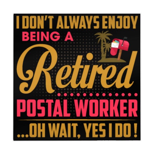 I Don't Always Enjoy Being A Retired Postal Worker Mahjong Mats