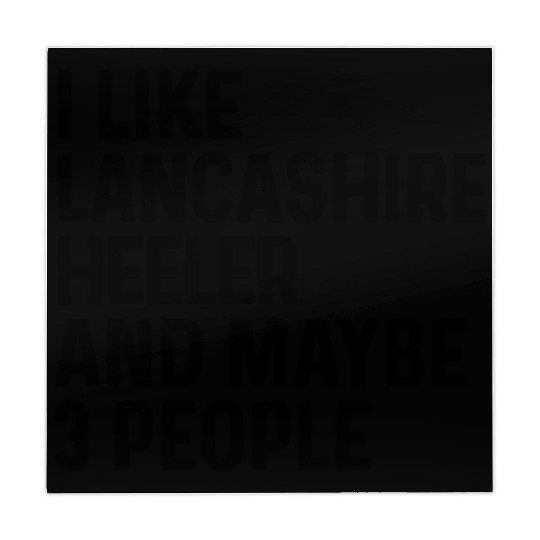 I Like Lancashire Heeler And Maybe 3 People Dog Mahjong Mats