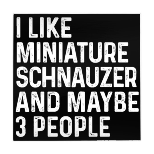I Like Miniature Schnauzer And Maybe 3 People Dog Mahjong Mats