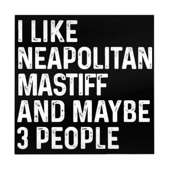 I Like Neapolitan Mastiff And Maybe 3 People Dog Mahjong Mats