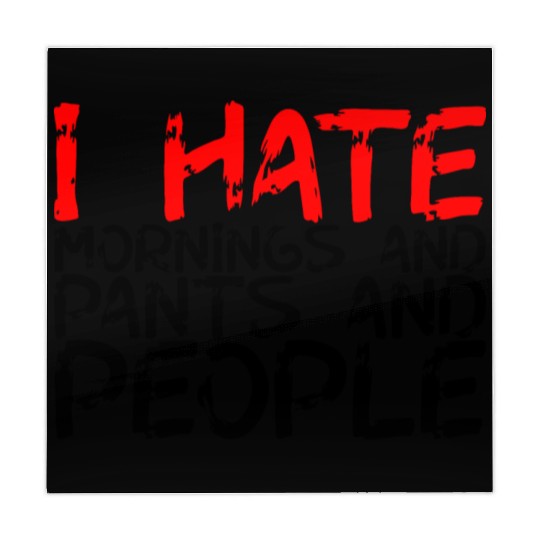 I Hate Mornings And Pants And People 3 Mahjong Mats