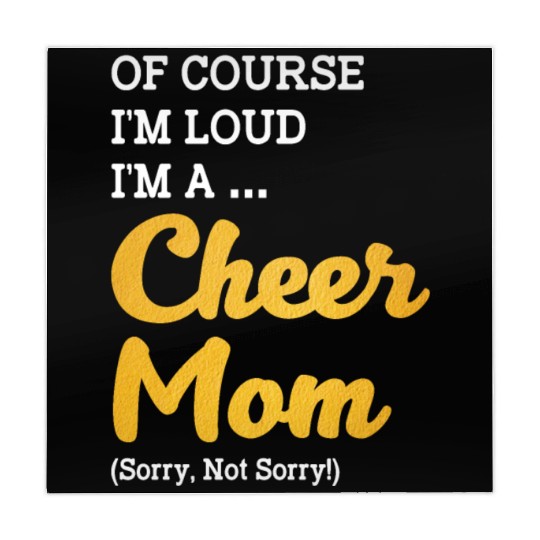 Of Course I'm Loud I'm A Cheer Mom Sorry Not Sorry Mahjong Mats