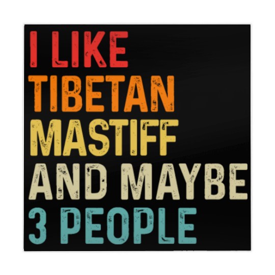 I Like Tibetan Mastiff And Maybe 3 People Dog Mahjong Mats