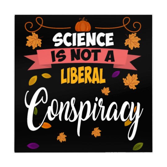 Science Is Not A Liberal Conspiracy Funny Quotes Mahjong Mats