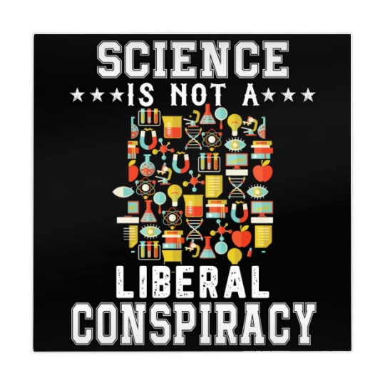 Science Is Not A Liberal Conspiracy Funny Quotes Mahjong Mats