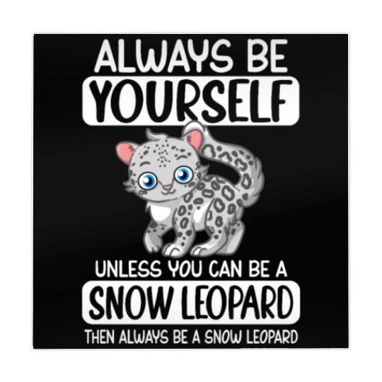 Always Be Yourself Unless You Can Be Snow Leopard Mahjong Mats