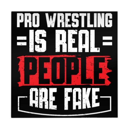 Pro Wrestling Is Real People Are Fake Funny Mahjong Mats