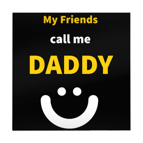 My Friends call me Daddy - Funny Quotes Mahjong Mats