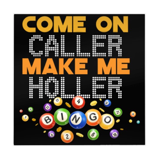Come On Caller Make Me Holler Bingo Balls Funny Bi Mahjong Mats