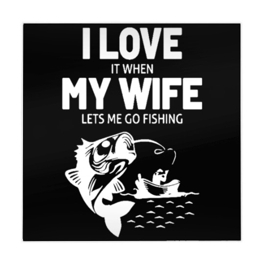 I Love It When My Wife Lets Me Go Fishing Mahjong Mats