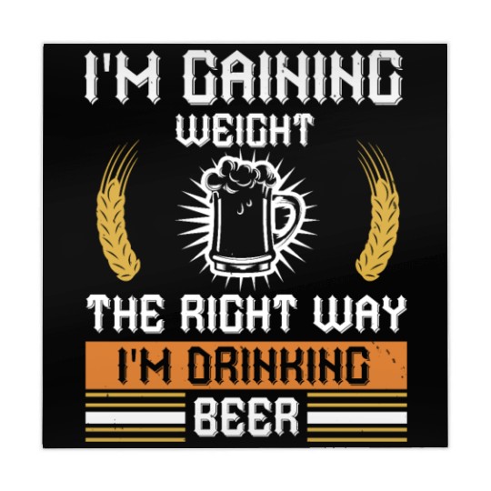 I'm gaining weight the right way I'm drinking beer Mahjong Mats