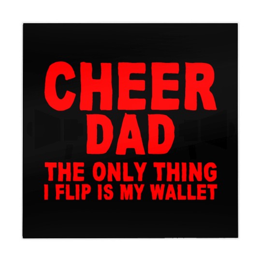 Cheer Dad, The Only Thing I Flip Is My Wallet 7 Mahjong Mats