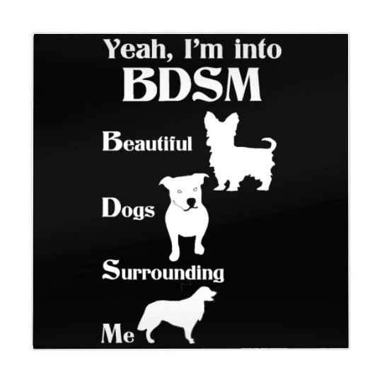 YEAH I'M INTO BDSM BEAUTIFUL DOGS SURROUNDING ME Mahjong Mats