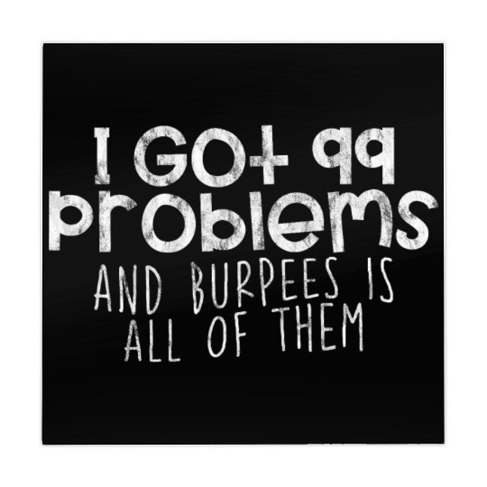 I Got 99 Problems And Burpees Is All Of Them 4 Mahjong Mats