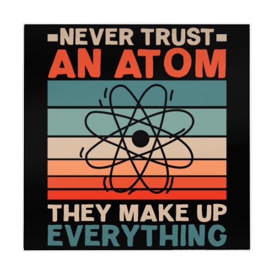 Never Trust An Atom They Make Up Everything Mahjong Mats