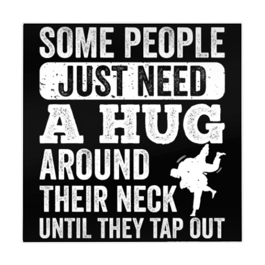 Some People Just Need A Hug Tap Out BJJ Brazilian Mahjong Mats