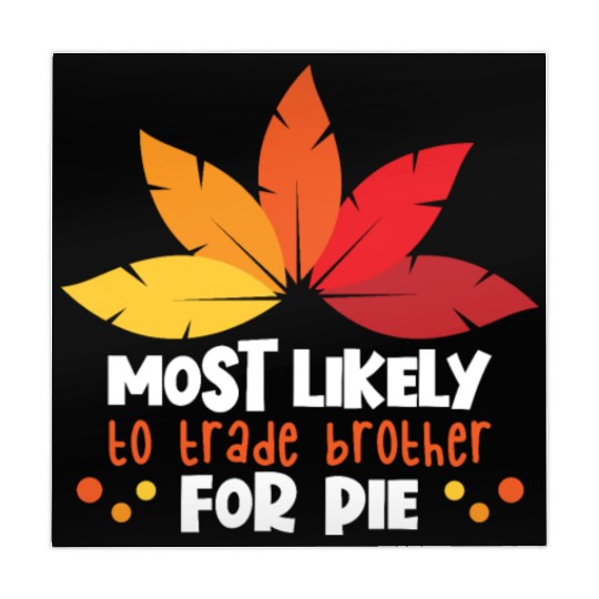 Most Likely To Trade Brother For Pie Thanksgiving Mahjong Mats