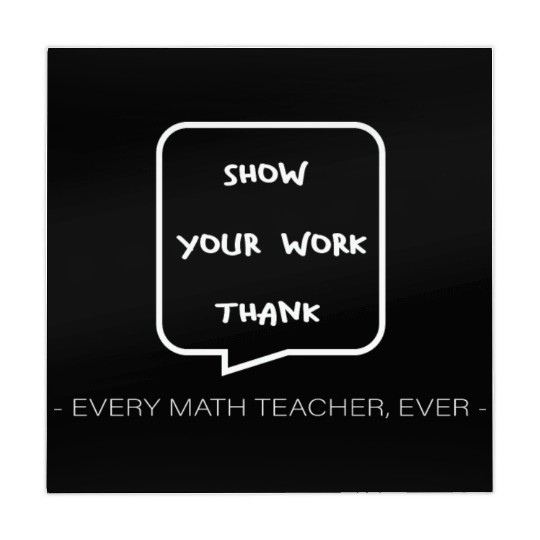 Math Teacher Show your work every Teacher ever Mahjong Mats