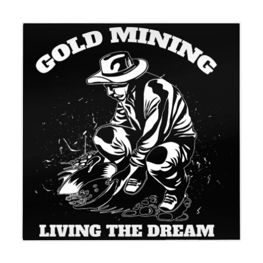 Gold Mining Living The Dream Gold Digger Quote Mahjong Mats