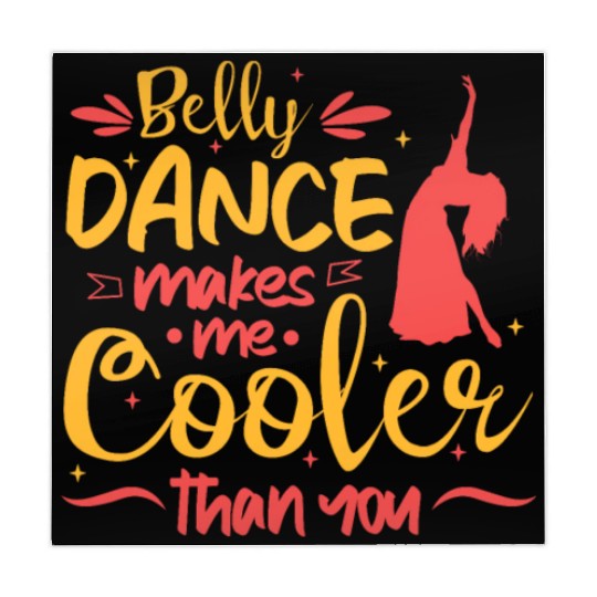 Belly Dance Makes Me Cooler Than You Belly Dancing Mahjong Mats