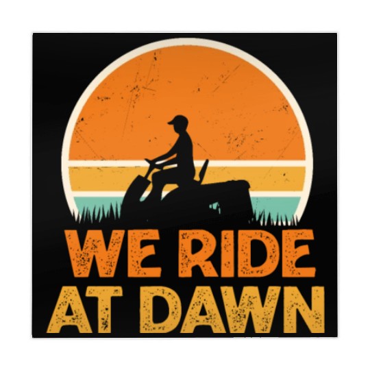 We Ride At Dawn Funny Lawn Mowing Worker Mahjong Mats
