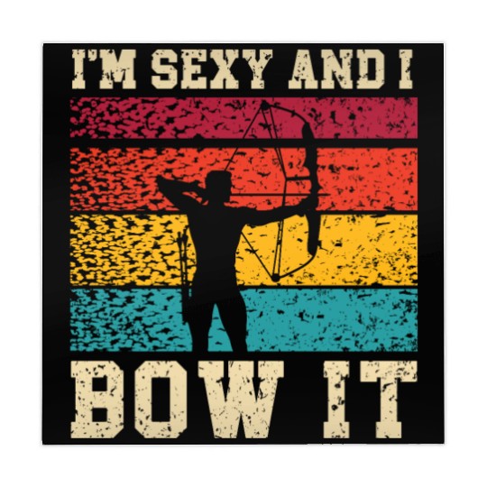 I'm Sexy And I Bow It Archer Shoot Arrow Archery Mahjong Mats