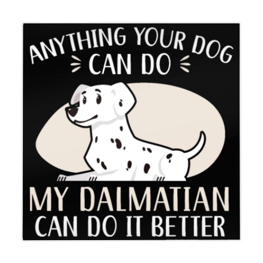 My Dalmatian Can Do It Better Dog Lover Puppy Mahjong Mats