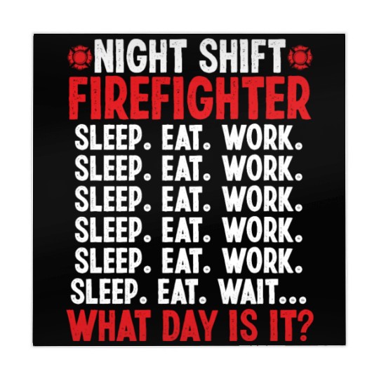 Night Shift Firefighter What day is it Firemen Mahjong Mats