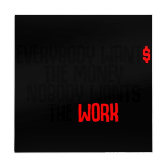 Everybody Wants The Money Nobody Wants The Work Mahjong Mats