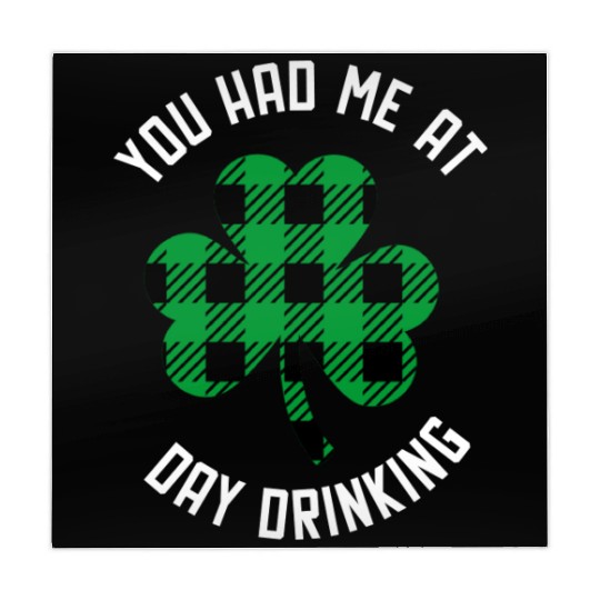You Had Me At Day Drinking Clover St Pattys Day De Mahjong Mats