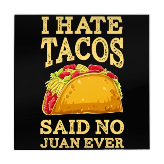 I Hate Tacos Said NO Juan ever Mahjong Mats Cinco De Ma