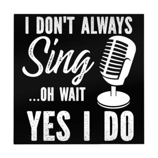 I Don t Always Sing Oh Wait Yes I Do Mahjong Mats