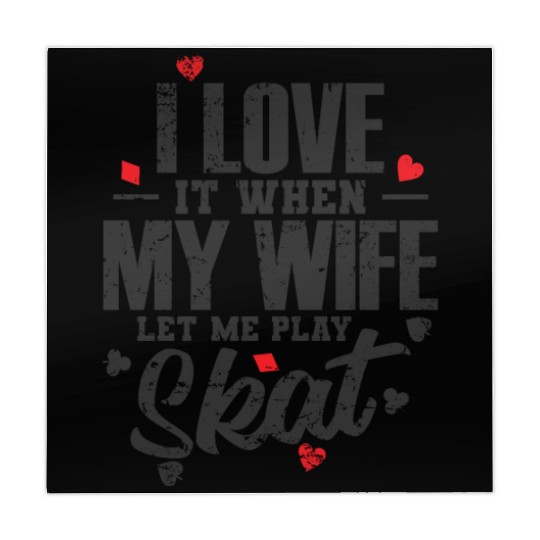 I Love it when my Wife let me play Skat Mahjong Mats