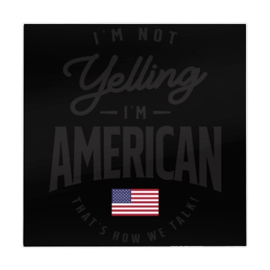 I'm not yelling I'm American Funny American Pride Mahjong Mats