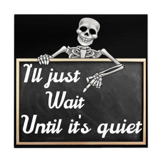 I'll just wait until it's, funny skeleton saying Mahjong Mats