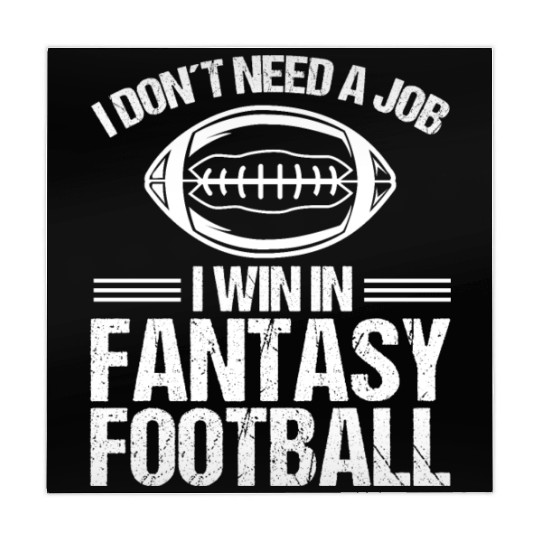 Fantasy Football Winner I dont need a job Funny Mahjong Mats