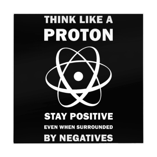 Think Like a Proton Stay Positive Funny Science Mahjong Mats
