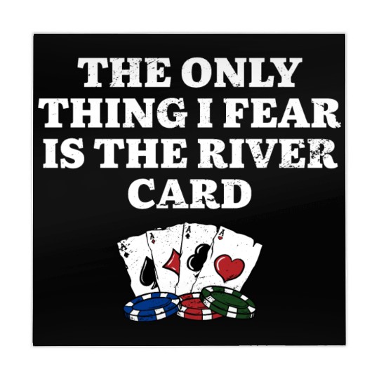 I Only Fear the River Card Poker Funny Poker Mahjong Mats