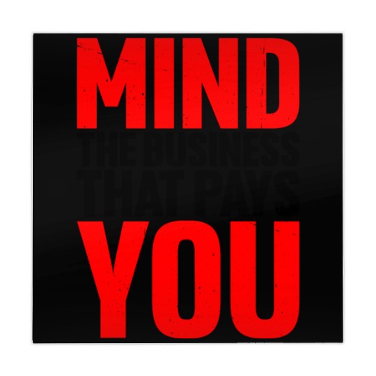 Mind The Business That Pays You 18 Mahjong Mats