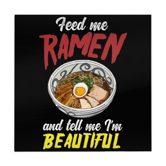 Feed Me Ramen And Tell Me I'm Beautiful Mahjong Mats