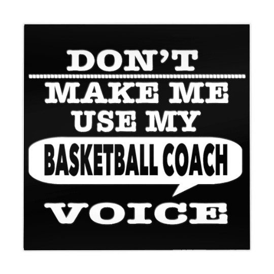 Don t Make Me Use My Basketball Coach Voice T Shir Mahjong Mats