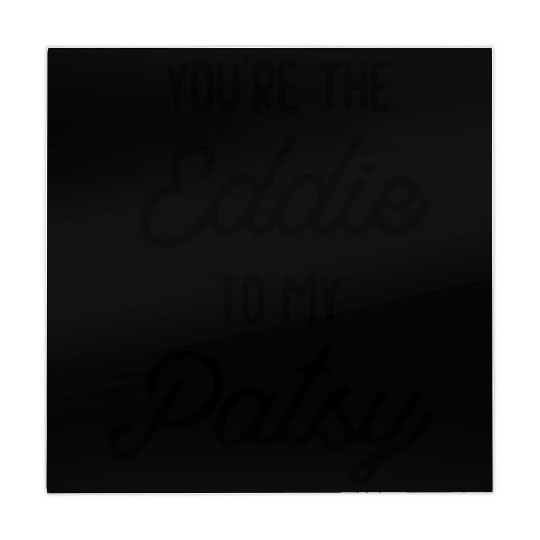 You re the Eddie to my Patsy Mahjong Mats