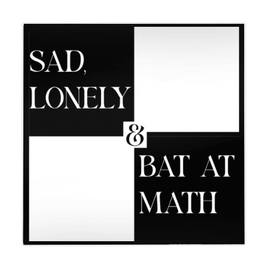 Sad Lonely And Bad At Math, Funny styles, Mahjong Mats