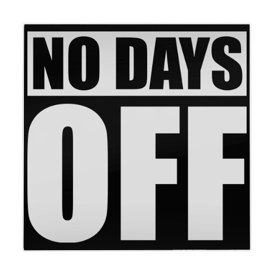 no days off quote Mahjong Mats