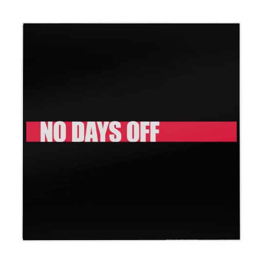 no days off quote Mahjong Mats