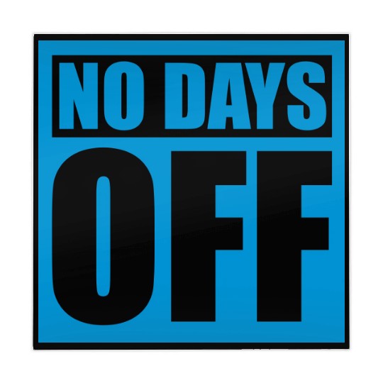 no days off quote Mahjong Mats