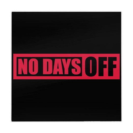 no days off quote Mahjong Mats