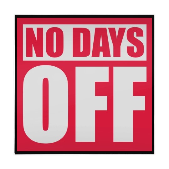 no days off quote Mahjong Mats