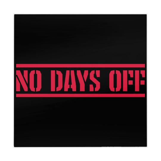 no days off quote Mahjong Mats